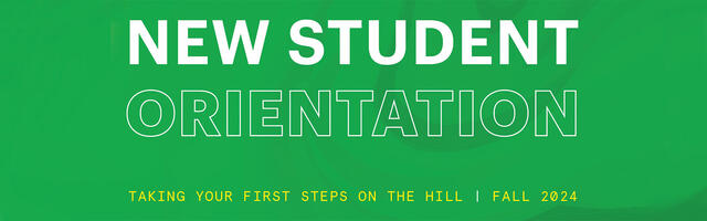 New Student Orientation - Taking your first steps on the Hill | Fall 2024